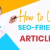 How to Write SEO-Friendly Articles
