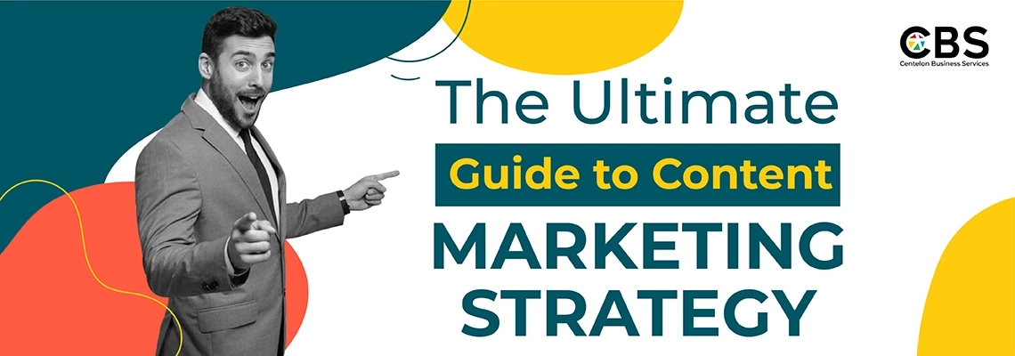 The Ultimate Guide to Content Marketing Strategy