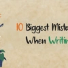 10 Biggest Mistakes to Avoid When Writing Content